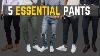5 Pant Styles Every Man Should Own