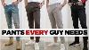 5 Pants Every Guy Needs In His Closet Alex Costa