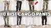 Best Cargo Pants To Buy In 2022 10 Pairs