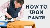 How To Iron Dress Pants Trousers Slacks Chinos Ironing Series Part Iii Gentleman S Gazette