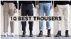 The Best 10 Trousers Menswear Essentials